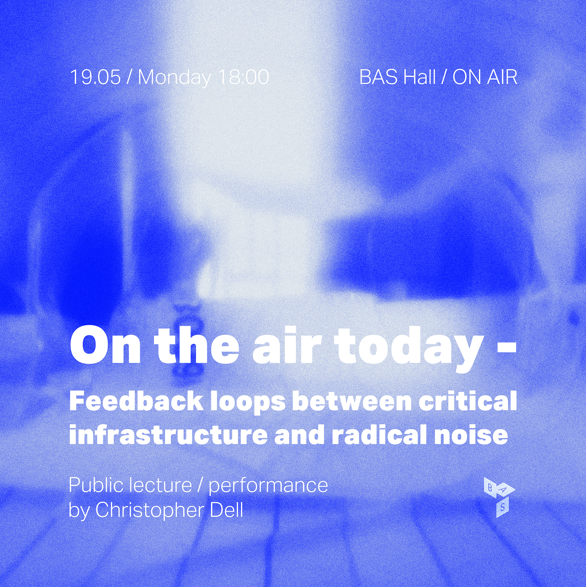 Public lecture / performance “On the air today – Feedback loops between critical infrastructure and radical noise” by Christopher Dell